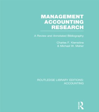 Download Management Accounting Research (RLE Accounting): A Review and Annotated Bibliography (Routledge Library Editions: Accounting) - Charles F. Klemstine | ePub