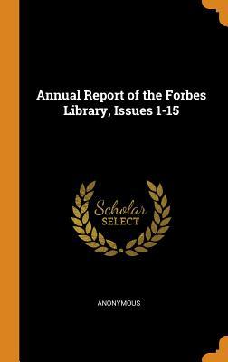 Full Download Annual Report of the Forbes Library, Issues 1-15 - Anonymous file in PDF