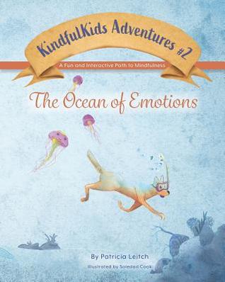 Download Ocean of Emotions: A Fun and Interactive Path to Mindfulness - Patricia a Leitch | PDF
