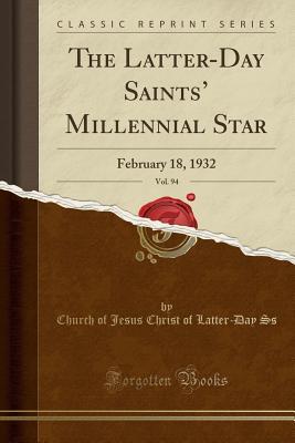 Full Download The Latter-Day Saints' Millennial Star, Vol. 94: February 18, 1932 (Classic Reprint) - Church of Jesus Christ of Latter-Day Ss file in ePub