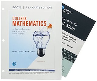 Read College Mathematics for Business, Economics, Life Sciences, and Social Sciences, Books a la Carte, and MyLab Math with Pearson eText -- Title-Specific Access Card Package (14th Edition) - Raymond A. Barnett | PDF