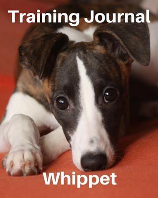 Download Training Journal Whippet: Record Your Dog's Training and Growth -  | PDF
