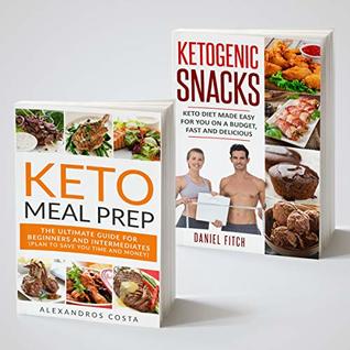 Read Keto Meal Plan: 2 in 1 Bundle - Everything You Need to Know to Live a Stress-Free Keto Lifestyle While Saving $200 Every Month - Alexandros Costa | PDF