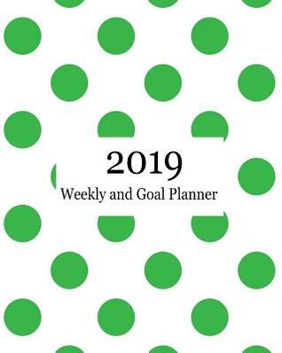 Read Online 2019 Weekly and Goal Planner: Monthly Weekly Goal Planner Green Polka Dots -  file in ePub
