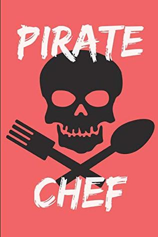 Download Pirate Chef: Diary Journal and Notebook for Cooks and Recipes -  | PDF