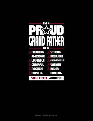 Full Download I'm a Proud Grand Father of a Freaking Awesome, Loveable, Cheerful, Positive, Hopeful, Strong, Resilient, Courageous, Valiant, Never-Quitting Sickle Cell Warrior: Cornell Notes Notebook -  | ePub