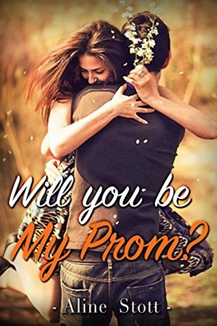 Download Will You Be My Prom?: Humor (Romantic Comedy Romance Special Bonus Story) - Aline Stott | PDF