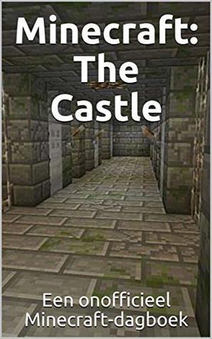 Read Minecraft: The Castle: Een onofficieel Minecraft-dagboek - Vincent Verret | ePub