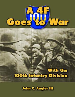 Download A 4 F Goes to War With the 100th Infantry Division - John C. Angier III file in PDF