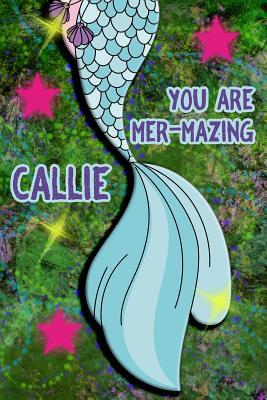 Read You Are Mer-Mazing Callie: Wide Ruled Composition Book Diary Lined Journal Green with Mermaid Tail - Lacy Shwimmer | ePub