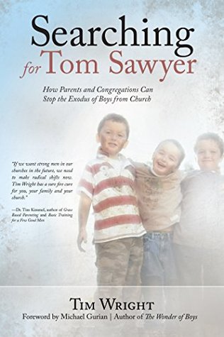 Read Searching for Tom Sawyer: How Parents and Congregations Can Stop the Exodus of Boys from Church - Tim Wright file in PDF