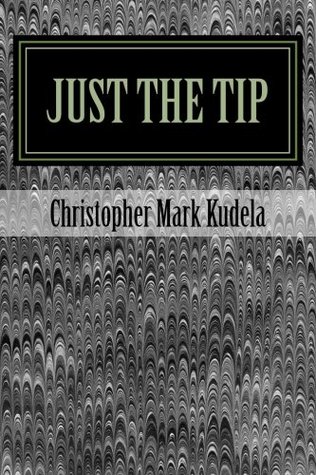 Read Online Just the Tip: My Year Interviewing John Wayne Bobbitt - Christopher Kudela file in PDF