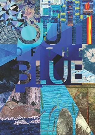 Full Download Out of the Blue: Contemporary Art Quilts by SAQA New Mexico - Shannon Conley | ePub