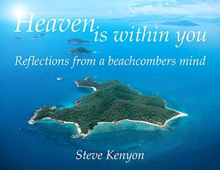 Read Online Heaven is Within You: Reflections from a Beachcomber's Mind - Steve Kenyon file in PDF