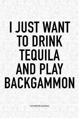 Read I Just Want to Drink Tequila and Play Backgammon: A 6x9 Inch Matte Softcover Notebook Diary with 120 Blank Lined Pages and a Funny Gaming Cover Slogan - Enrobed Golf Journals file in ePub