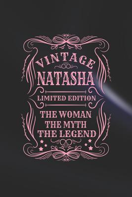 Download Vintage Natasha Limited Edition the Woman the Myth the Legend: First Name Funny Sayings Personalized Customized Names Gift Birthday Girl Women Mother's Day Notebook Journal -  | ePub