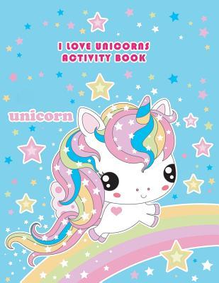 Download I Love Unicorns Activity Book: A Magical Cute Fantasy with Coloring Page Puzzles, Mazes, Dot-To-Dot - Jack Turnage | PDF