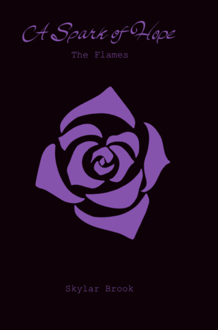 Read Online A Spark of Hope: The Flames (A Spark of Hope, #2) - Skylar Brook file in PDF