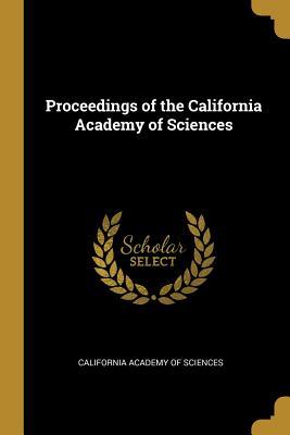 Read Online Proceedings of the California Academy of Sciences - California Academy of Sciences file in PDF