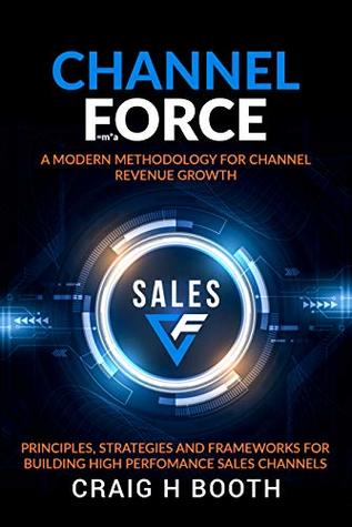 Download Channel Force: A Modern Methodology for Channel Revenue Growth - Craig Booth | ePub