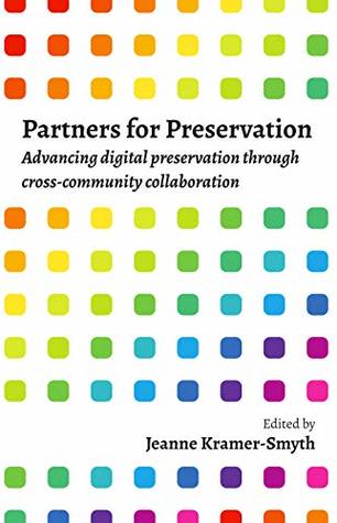 Read Partners for Preservation: Advancing digital preservation through cross-community collaboration - Jeanne Kramer-Smyth file in ePub