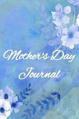 Read Mother's Day Journal: Motivational & Inspirational Notebook Gifts For Mom - Floral Gift For Moms Notes, 6x9 Lined Paper, 120 Pages Ruled Notepad - Jennifer Wellington file in ePub