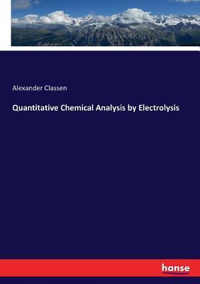 Full Download Quantitative Chemical Analysis by Electrolysis - Alexander Classen file in ePub