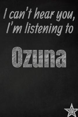 Read I can't hear you, I'm listening to Ozuna creative writing lined journal: Promoting band fandom and music creativity through journalingone day at a time - I Like Band Journals file in ePub