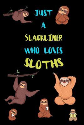 Download Just A Slackliner Who Loves Sloths: Funny Blank Lined Notebook Journal Gift Idea For (Lazy) Sloth Spirit Animal Lovers - Bearrrs Publishing file in ePub
