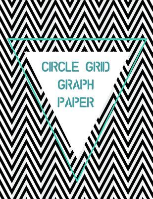 Full Download Circle Grid Graph Paper: Keep a Record of Your Beautiful Designs - Vital Design Press file in PDF