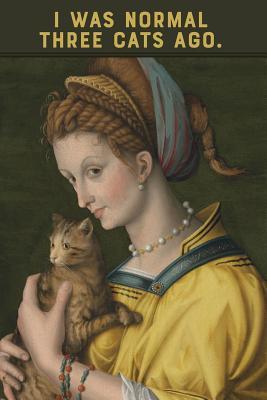 Read Online I Was Normal Three Cats Ago.: Blank Journal Lined Notebook - Modern Art History | PDF