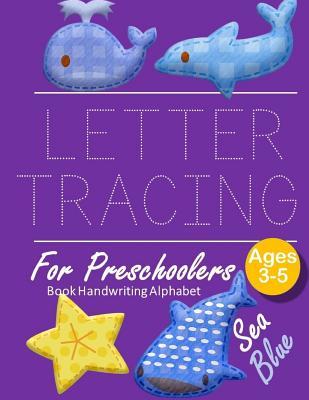 Read Letter Tracing Book Handwriting Alphabet for Preschoolers Sea Blue: Letter Tracing Book Practice for Kids Ages 3  Alphabet Writing Practice Handwriting Workbook Kindergarten toddler - John J Dewald file in ePub