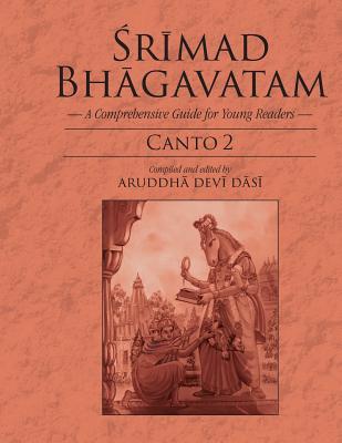 Read Srimad Bhagavatam: A Comprehensive Guide for Young Readers: Canto 2 - Aruddha Devi Dasi file in ePub