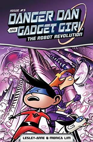 Download Danger Dan and Gadget Girl: The Robot Revolution - Monica Lim | ePub