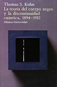 Read Online La teoria del cuerpo negro y la discontinuidad cuantica, 1894-1912 / The Theory of the Black Body and the Discontinue Quantum, 1894-1912 - Thomas S. Kuhn | ePub