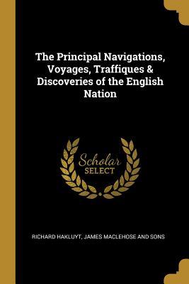 Download The Principal Navigations, Voyages, Traffiques & Discoveries of the English Nation - Richard Hakluyt | ePub