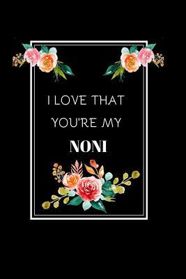 Download Mom Notebook: I Love That You're My Noni Classic Lined Journal Diary To Write In - Blk & Teal - My Feminine Side file in PDF
