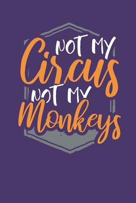 Read Not my Circus Not my Monkeys: Lined Journal Lined Notebook 6x9 110 Pages Ruled -  | ePub