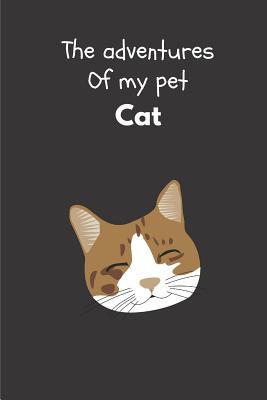 Read The Adventures Of My Pet Cat: Cute Funny Cat A5 (6 x 9 in) Journal to write in with 120 pages - Lechate Publishers | ePub