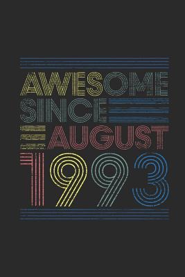 Read Online Awesome Since August 1993: Blank Lined Notebook / Journal (6 X 9 -120 Pages) - August Birthday Gift Idea - Awesome Publishing | PDF