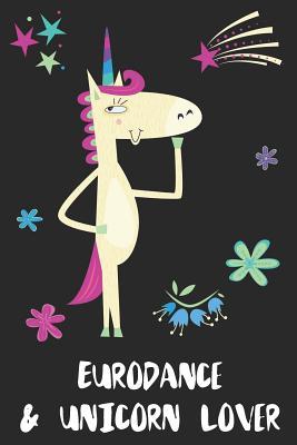 Full Download Eurodance & Unicorn Lover: Blank Lined Notebook Journal Gift Idea - Uniqueloves Publishing file in PDF
