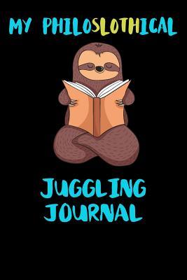 Download My Philoslothical Juggling Journal: Blank Lined Notebook Journal Gift Idea For (Lazy) Sloth Spirit Animal Lovers -  | PDF