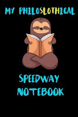 Full Download My Philoslothical Speedway Notebook: Blank Lined Notebook Journal Gift Idea For (Lazy) Sloth Spirit Animal Lovers -  file in ePub