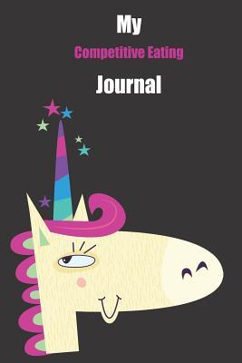 Download My Competitive Eating Journal: With A Cute Unicorn, Blank Lined Notebook Journal Gift Idea With Black Background Cover -  | ePub