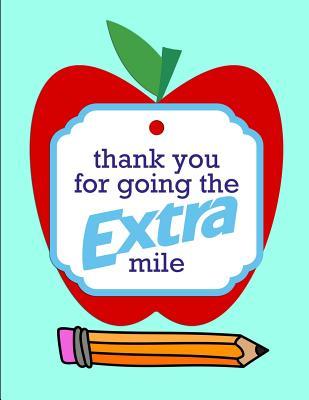Download Thank you for going the EXTRA mile: Notebook Journal Gift for Teachers, Professors, Tutors, Coaches and Instructors - Candlelight Publications file in ePub