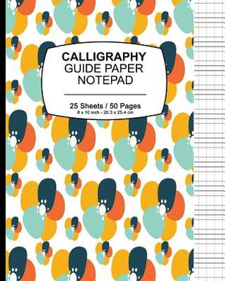 Read Online Calligraphy Guide Paper Notepad: Floral Tropical Print (3), Calligraphy Guide Book For Lettering and Design Drawing Practice - P2g Calligraphy Innovations | ePub