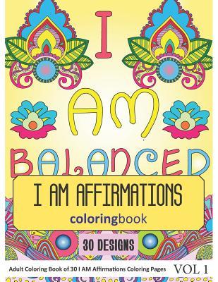 Read Online I AM Affirmations Coloring Book: 30 I AM Affirmations in Coloring Book for Adults (Vol 1) - Sonia Rai | ePub