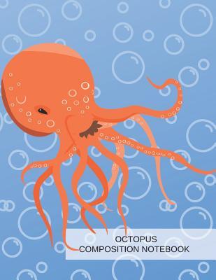 Read Online Octopus Composition Notebook: 8.5 x 11 College ruled-Lined notepaper for students, teachers, writers, boys or girls. Great for school, journaling or diary keeping. Cute octopus under water ocean book - Sunnyrain Publications | PDF