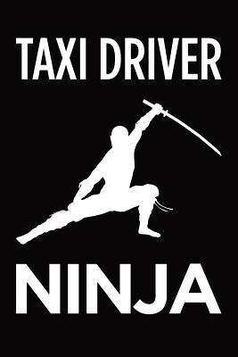 Full Download Taxi driver ninja: Blank lined novelty office humor themed notebook to write in: With a practical and versatile wide rule interior -  file in PDF