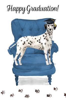 Read Happy Graduation!: Dog Notebook - Blank Lined Journal for Pup Lovers & Owners - Dalmatian -  | PDF